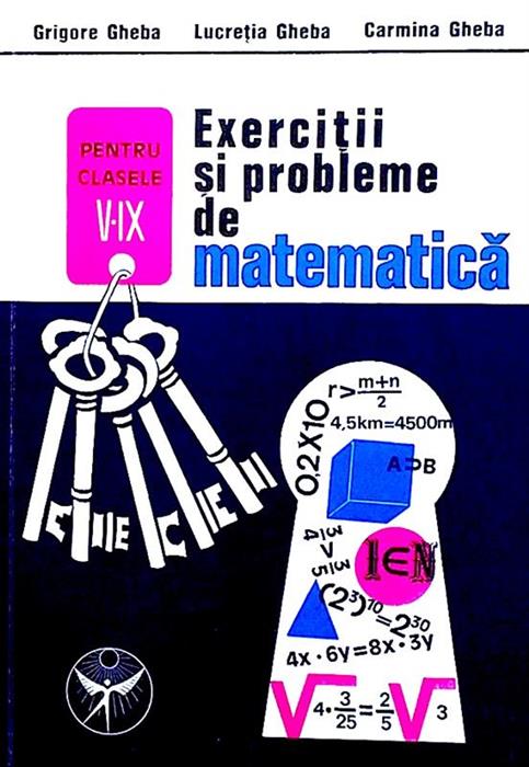 Exercitii Si Probleme De Matematica Grigore Gheba